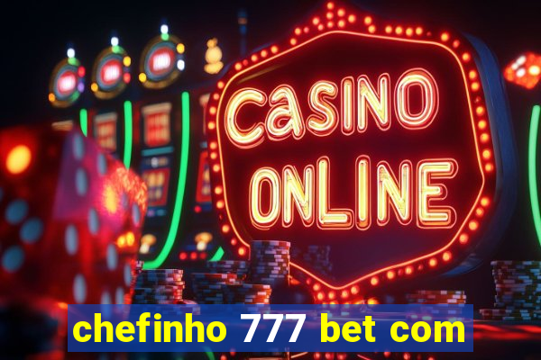 chefinho 777 bet com